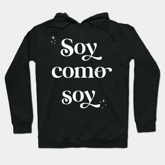 Soy como soy Hoodie by The Mindful Maestra